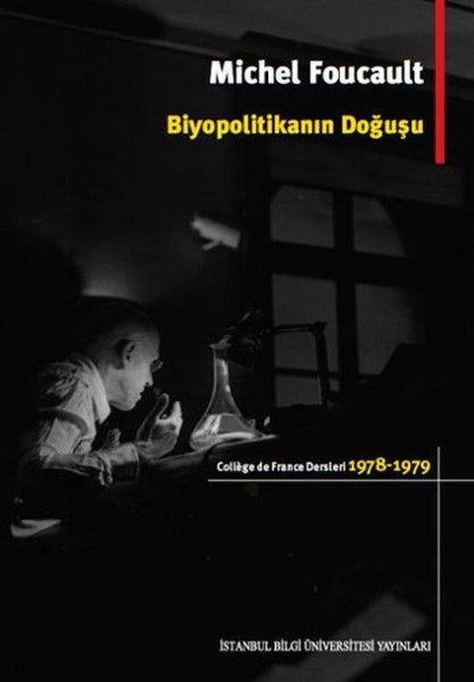Biyopolitikanın Doğuşu | İstanbul Bilgi Üniv.Yayınları (İnce Kapak)