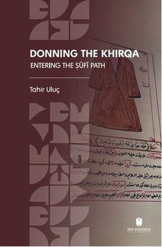 Donning the Khirqa: Entering the ufi Path | İbn Haldun Üniversitesi (İnce Kapak)
