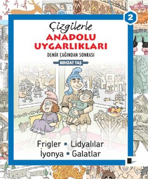 Çizgilerle Anadolu Uygarlıkları 2 : Demir Çağından Sonrası