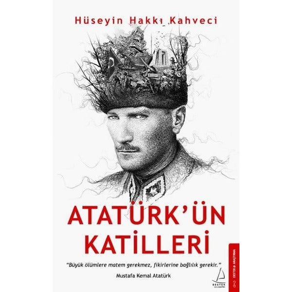 Atatürk'ün Katilleri | Destek Yayınları (İnce Kapak)