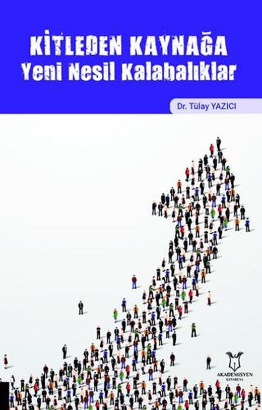 Kitleden Kaynağa Yeni Nesil Kalabalıklar | Akademisyen Kitabevi (Ciltsiz)