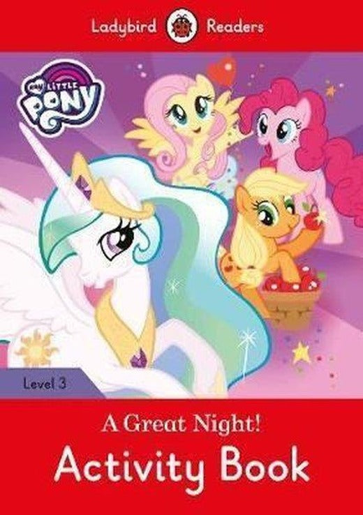 My Little Pony: A Great Night! - Activity Book - Ladybird Readers Level 3 | Ladybird Books (İnce Kapak)