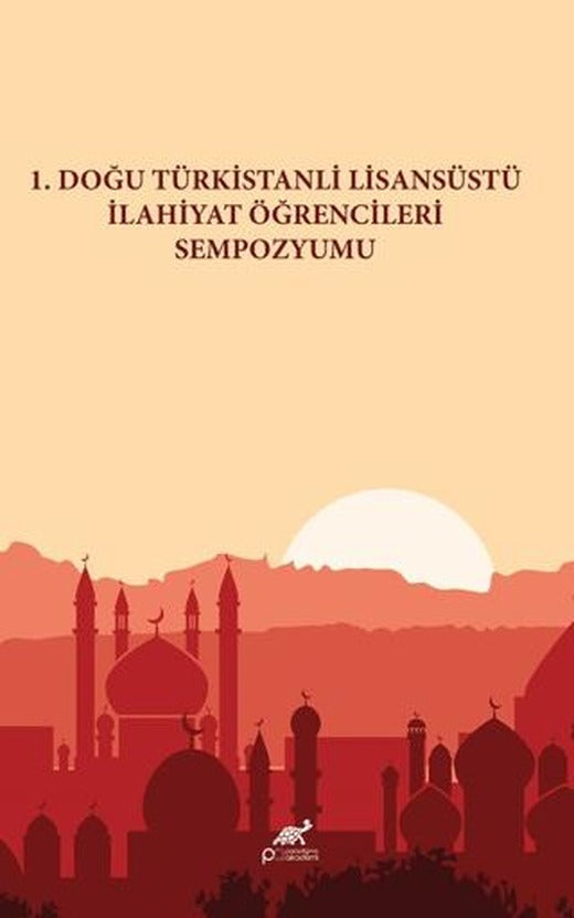 1. Doğu Türkistanlı Lisansüstü İlahiyat Öğrencileri Sempozyumu