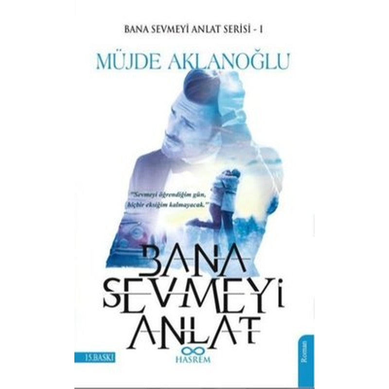 Bana Sevmeyi Anlat-Bana Sevmeyi Anlat 1 | Hasrem (İnce Kapak)