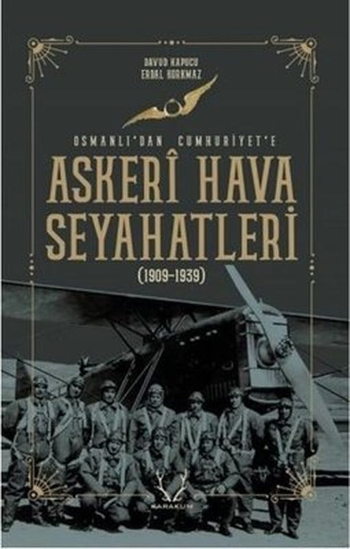 Askeri Hava Seyahatleri Osmanlıdan Cumhuriyete | Karakum