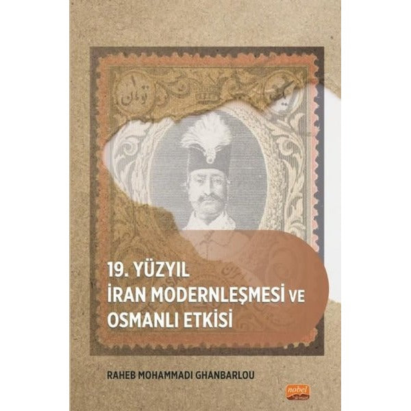 19. Yüzyıl İran Modernleşmesi ve Osmanlı Etkisi | Nobel Bilimsel Eserler