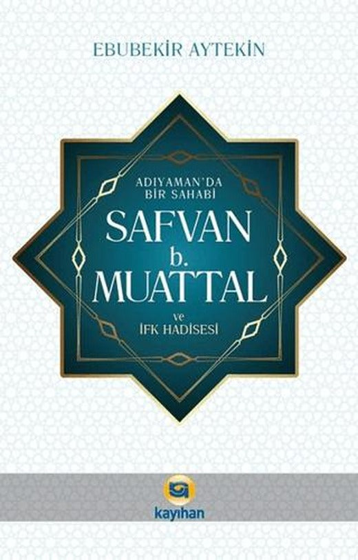 Adıyaman' da Bir Sahabi - Safvan b. Muattal ve İfk Hadisesi