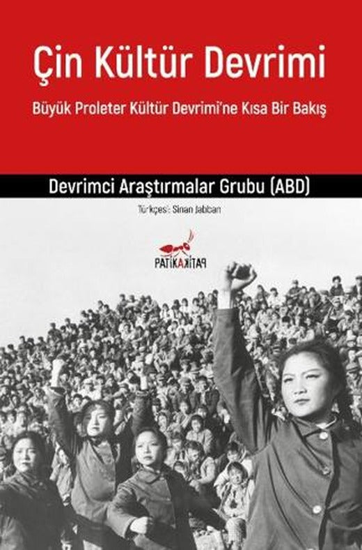 Çin Kültür Devrimi: Büyük Proleter Kültür Devrimi’ne Kısa Bir Bakış | Patika Kitap (Ciltsiz)