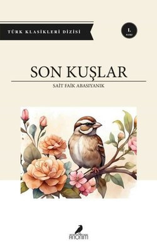 Son Kuşlar - Türk Klasikleri | Anonim Yayınları (İnce Kapak)