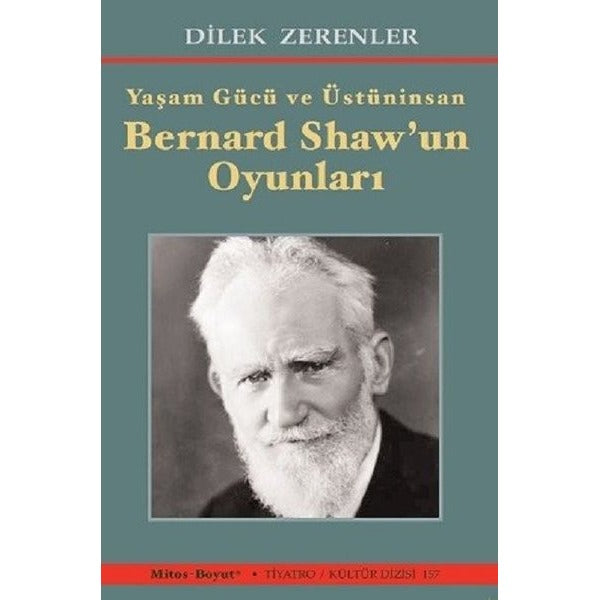 Yaşam Gücü ve Üstüninsan Bernard Shaw'ın Oyunları | Mitos Boyut Yayınları (İnce Kapak)