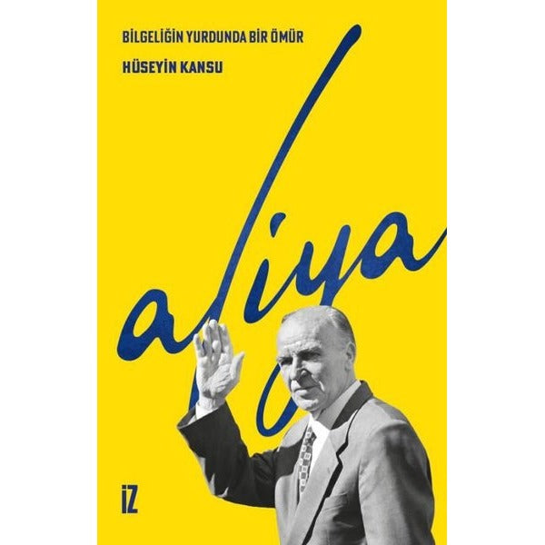 Bilgeliğin Yurdunda Bir Ömür: Aliya | İz Yayıncılık (İnce Kapak)