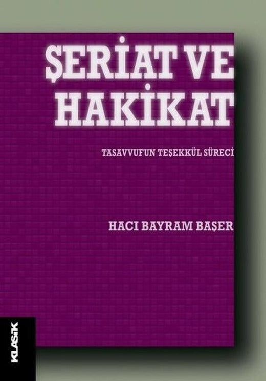 Şeriat ve Hakikat | Klasik Yayınları (İnce Kapak)