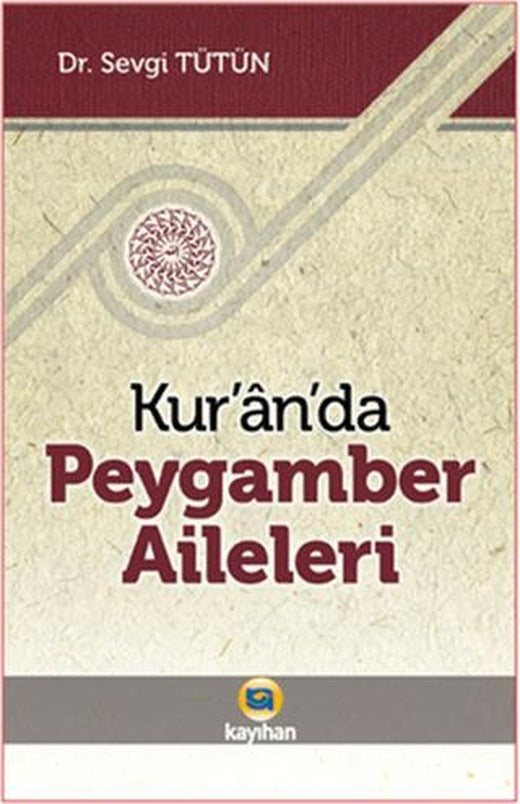 Kur’an’da Peygamber Aileleri | Kayıhan Yayınları (Ciltsiz)