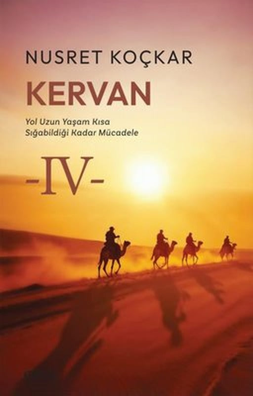 Kervan - Yol Uzun Yaşam Kısa Sığabildiği Kadar Mücadele |Ceres Yayınları (İnce Kapak)