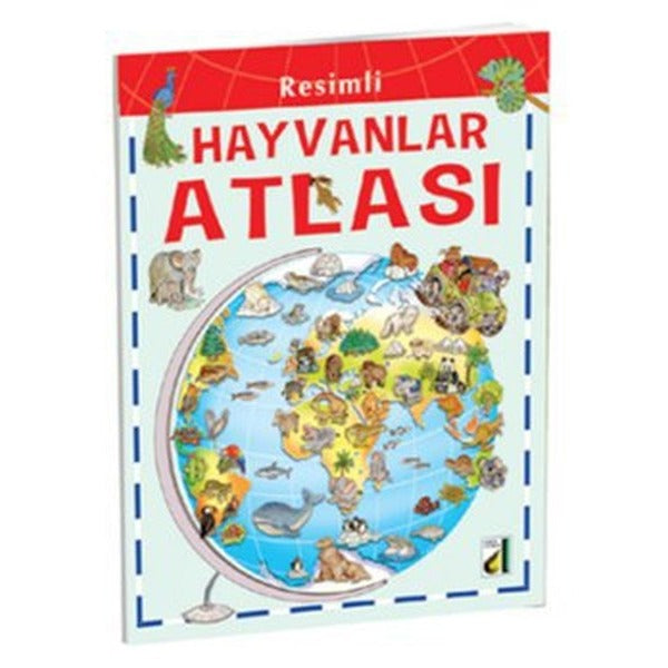 Resimli Hayvanlar Atlası | Damla Yayınevi - Çocuk Kitapları Dizisi (İnce Kapak)