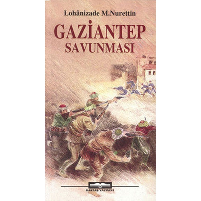 Gaziantep Savunması | Kastaş Yayınları