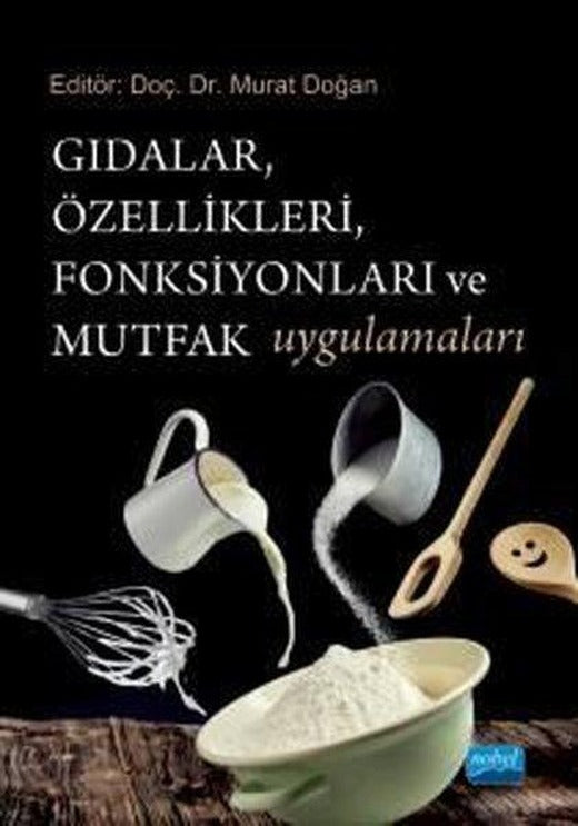 Gıdalar Özellikleri Fonksiyonları ve Mutfak Uygulamaları | Nobel Akademik Yayıncılık (İnce Kapak)