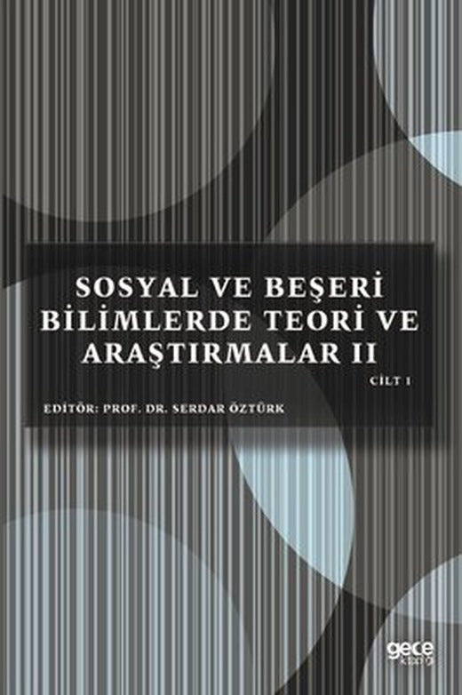 Sosyal ve Beşeri Bilimlerde Teori ve Araştırmalar 2 - Cilt 1 | Gece Kitaplığı
