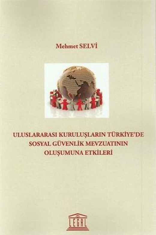 Uluslararası Kuruluşların Türkiyede Sosyal Güvenlik Mevzuatının Oluşumuna Etkileri