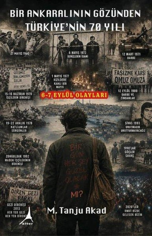 Bir Ankaralının Gözünden Türkiye'nin 70 Yılı | Alter Yayınları (İnce Kapak)