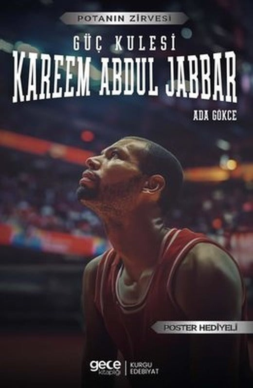 Güç Kulesi Kareem Abdul Jabbar - Potanın Zirvesi - Poster Hediyeli | Gece Kitaplığı