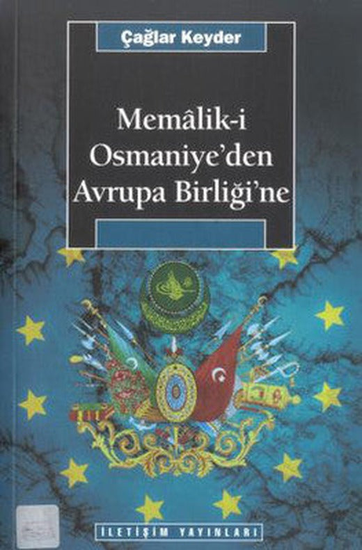 Memalik-i Osmaniye'den Avrupa Birliğine | İletişim Yayınları