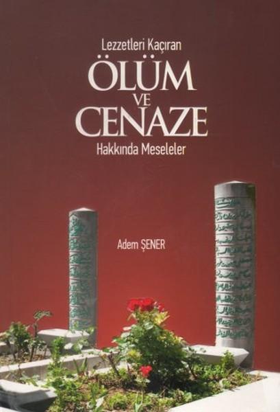 Lezzetleri Kaçıran Ölüm ve Cenaze Hakkında Meseleler | Tekbir Yayınları (İnce Kapak) - Resim 1