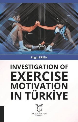 Investigation Of Exercise Motivation In Türkiye | Akademisyen Kitabevi (Ciltsiz) - Resim 1