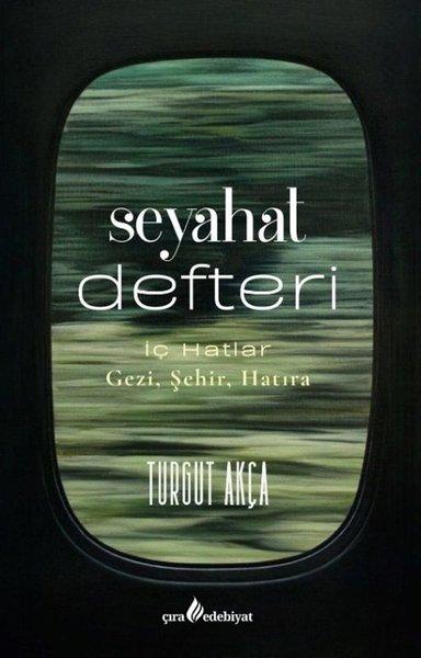 Seyahat Defteri: İç Hatlar - Gezi Şehir Hatıra | Çıra Yayınları (İnce Kapak) - Resim 1