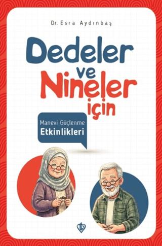 Dedeler ve Nineler için Manevi Güçlenme Etkinlikleri | Türkiye Diyanet Vakfı Yayınları (Ciltsiz) - Resim 1