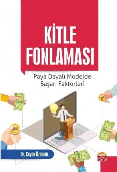 Kitle Fonlaması: Paya Dayalı Modelde Başarı Faktörleri | Nobel Bilimsel Eserler (İnce Kapak) - Resim 1
