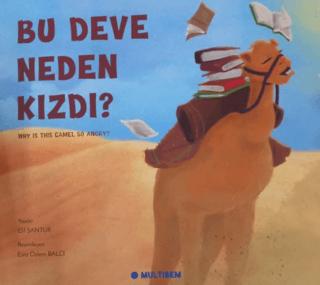 Bu Deve Neden Kızdı? Why is the Camel So Angry?