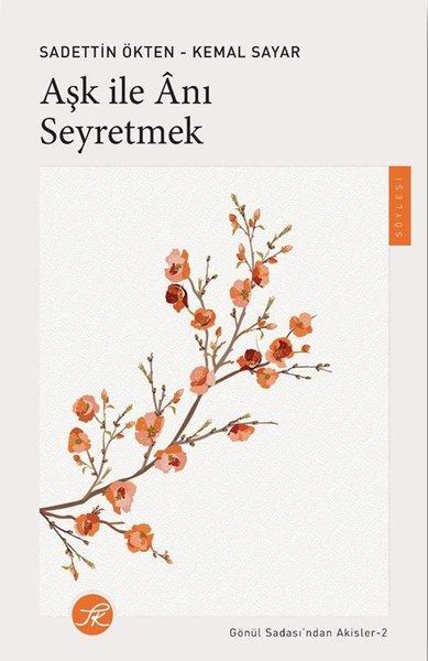 Aşk İle Anı Seyretmek - Gönül Sadası'ndan Akisler 2 | TK Yayınları (İnce Kapak) - Resim 1
