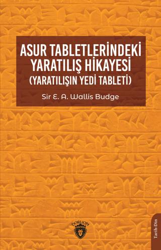 Asur Tabletlerindeki Yaratılış Hikayesi | Dorlion Yayınları (Ciltsiz) - Resim 1