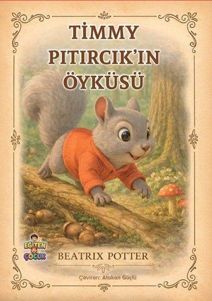 Timmy Pıtırcık'ın Öyküsü | Eğiten Çocuk (İnce Kapak) - Resim 1
