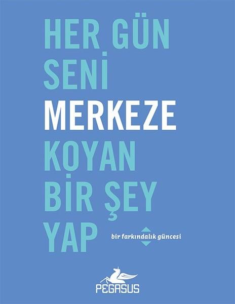 Her Gün Seni Merkeze Koyan Bir Şey Yap | Pegasus (İnce Kapak) - Resim 1