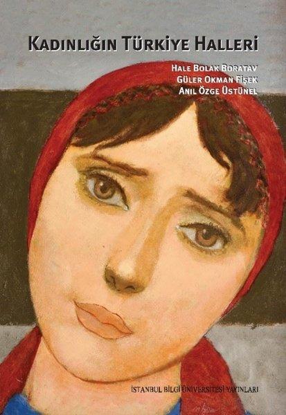 Kadınlığın Türkiye Halleri | İstanbul Bilgi Üniv.Yayınları (İnce Kapak) - Resim 1