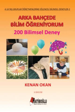 Arka Bahçede Bilim Öğreniyorum - 200 Bilimsel Deney