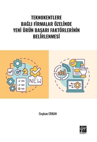Teknokentlere Bağlı Firmalar Özelinde Yeni Ürün Başarı Faktörlerinin Belirlenmesi | Gazi Kitabevi (Ciltsiz) - Resim 1