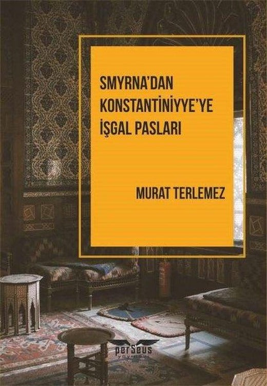 Smyrna'dan Konstantiniyye'ye İşgal Pasları | Perseus Yayınevi (İnce Kapak)