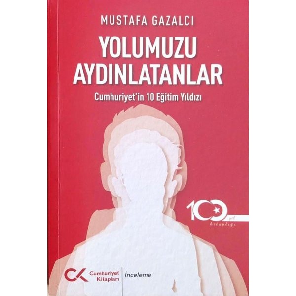 Yolumuzu Aydınlatanlar - Cumhuriyet'in 10 Eğitim Yıldızı | Cumhuriyet Kitapları