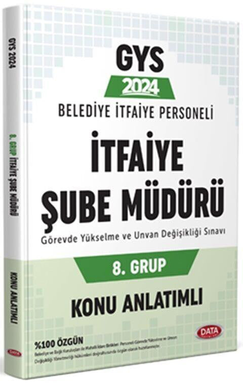 2024 Belediye İtfaiye Personeli 8. Grup İtfaiye Şube Müdürü GYS Konu Anlatımlı Data Yayınları kitap kapağı