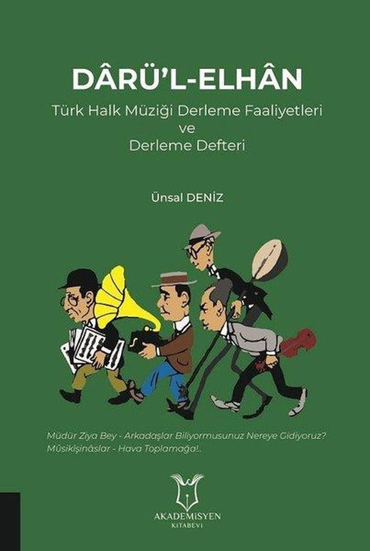 Darü-l-Elhan-Türk Halk Müziği Derleme Faaliyetleri ve Derleme Defteri | Akademisyen Kitabevi (İnce Kapak)