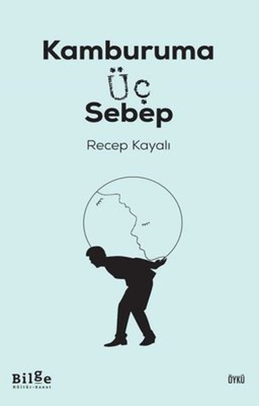 Kamburuma Üç Sebep | Bilge Kültür Sanat