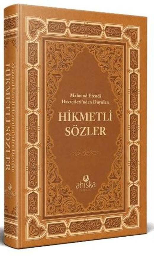 Mahmud Efendi Hazretleri’nden Duyulan - Hikmetli Sözler