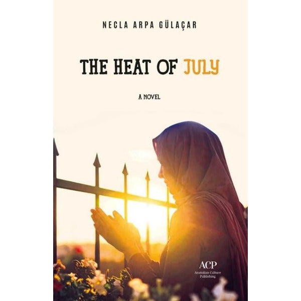 The Heaty of July | Anatolian Culture Puplishing (İnce Kapak)