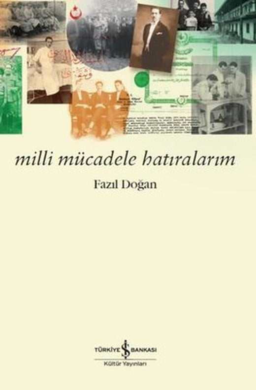 Milli Mücadele Hatıralarım | İş Bankası Kültür Yayınları