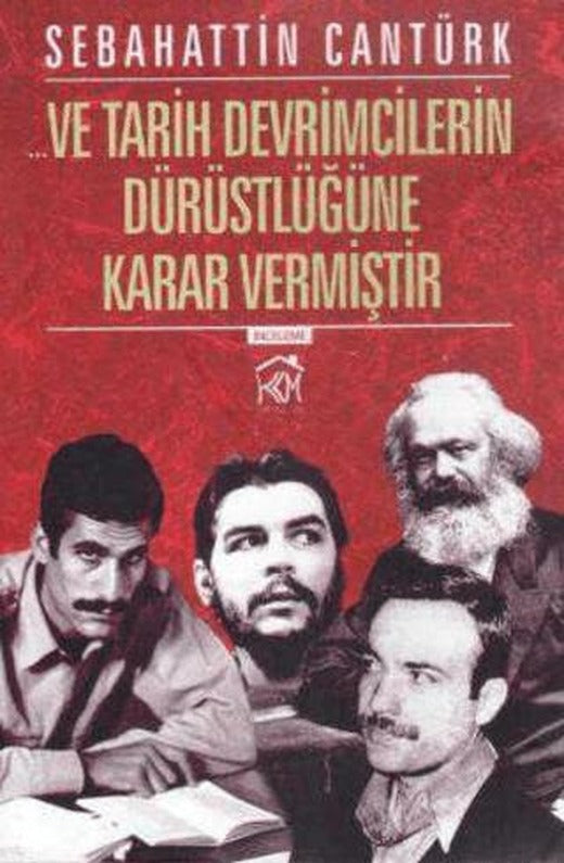 Ve Tarih Devrimcilerin Dürüstlüğüne Karar Vermiştir | Kurgu Kültür Merkezi (Ciltsiz)