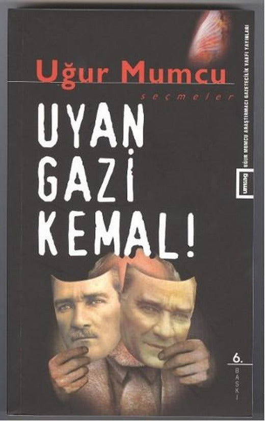 Uyan Gazi Kemal | UM:AG Araştımacı Gazetecilik Vakfı - Uğur Mumcu Seçmeler Dizisi (İnce Kapak)