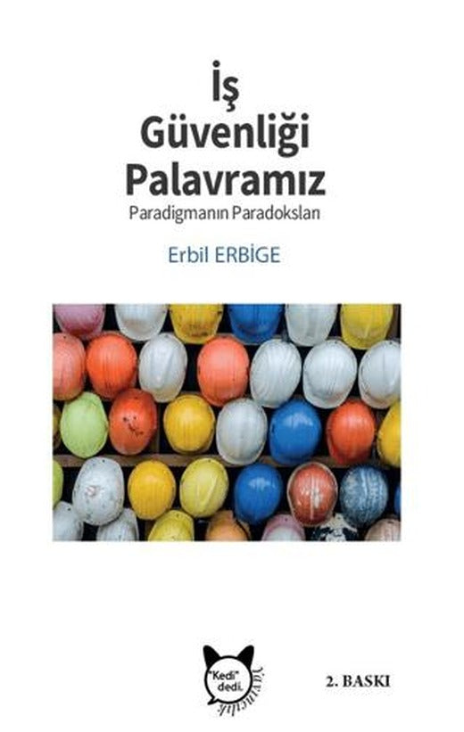 İş Güvenliği Palavramız ve Paradigmanın Paradoksu